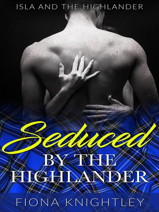Title details for Seduced by the Highlander by Fiona Knightley - Available